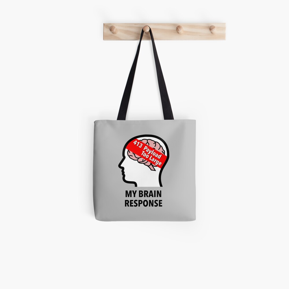 My Brain Response: 413 Payload Too Large All-Over Graphic Tote Bag